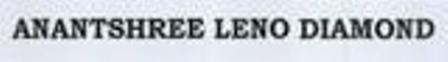 Anantshree Leno Diamond Device mark 3491111 Trademark