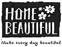 Home Beautiful Make Every Day Beautiful Device mark 3522871 Trademark