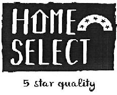 Home Select 5 Star Quality Device mark 3522873 Trademark
