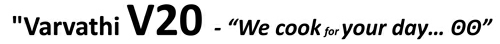 "varvathi V20 - "we Cook For Your Day... Oo" Device mark 3629007 Trademark