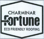 Charminar Fortune Eco Friendly Roofing Device mark 3662660 Trademark