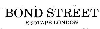 Bond Street Redtape London Device mark 3917658 Trademark