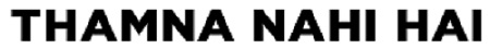 Thamna Nahi Hai ( Logo) Device mark 4179117 Trademark