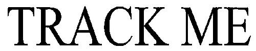 Track Me Device mark 3246352 Trademark