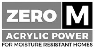 Zero M Acrylic Power For Moisture Resistant Homes Device mark 4244784 Trademark