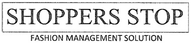 Shoppers Stop Fashion Management Solution (label) Device mark 4258996 Trademark