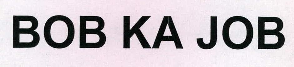 Bob Ka Job Device mark 2307881 Trademark
