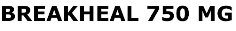 Breakheal 750mg Device mark 4394281 Trademark
